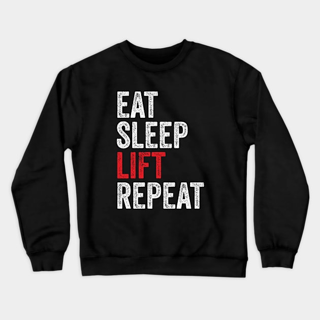 Eat Sleep Lift Repeat - Gym Lifting humor Crewneck Sweatshirt by Cult WolfSpirit 